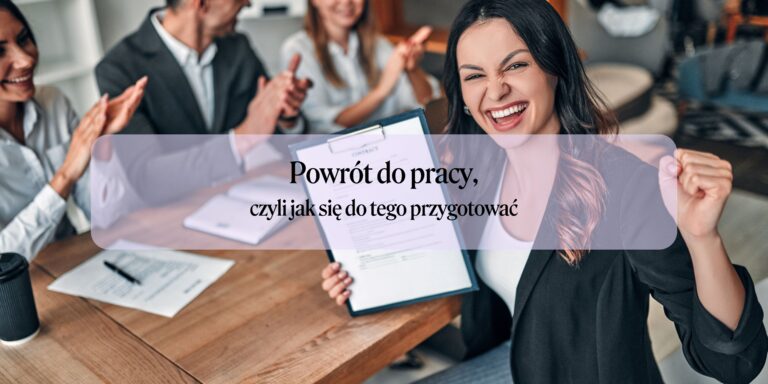 Jak się przygotować na powrót do pracy?