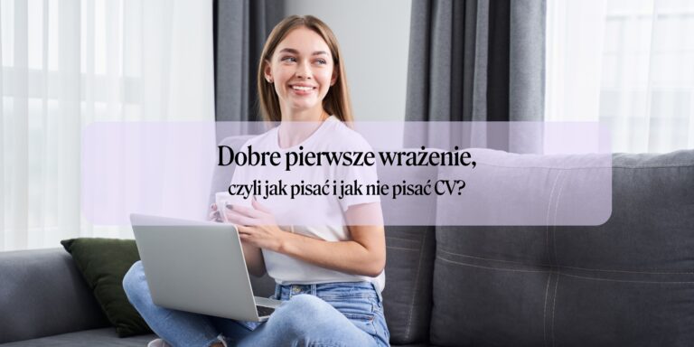 Jak pisać i jak nie pisać CV?