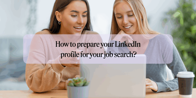 How to prepare your LinkedIn profile for your job search?