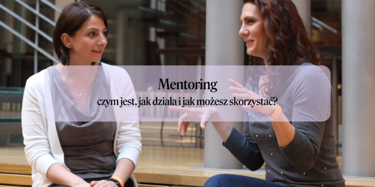 Mentoring: na czym polega, jak znaleźć mentora i czego możesz się od niego nauczyć?