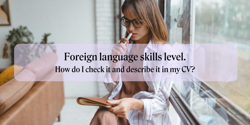 Foreign language skills level. How do I check it and describe it in my CV?