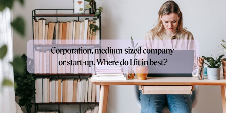 Corporation, medium-sized company or start-up – where do I fit in best?