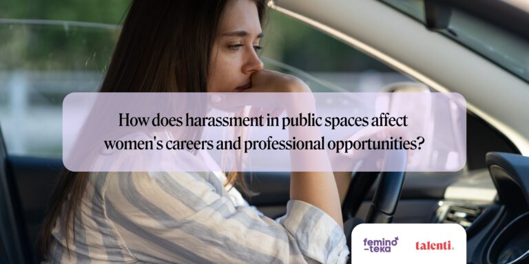 How does harassment in public spaces affect women’s careers and professional opportunities?