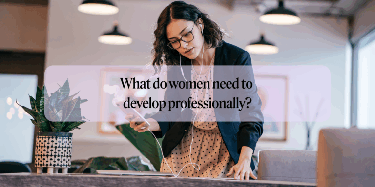 What do women need to develop professionally?