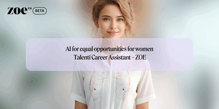 AI for equal opportunities for women, or Talenti Career Assistant – ZOE