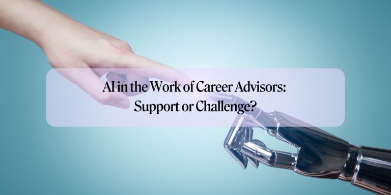 Artificial Intelligence in the Work of Career Advisors: Support or Challenge?