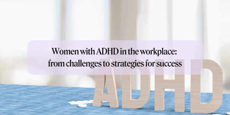 Women with ADHD in the workplace: from challenges to strategies for success