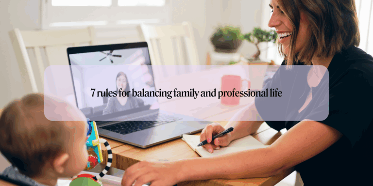 7 rules for balancing family and professional life